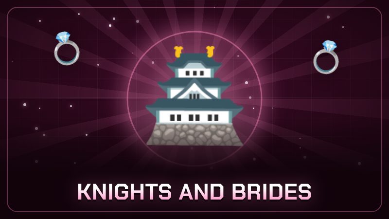 Knights and Brides